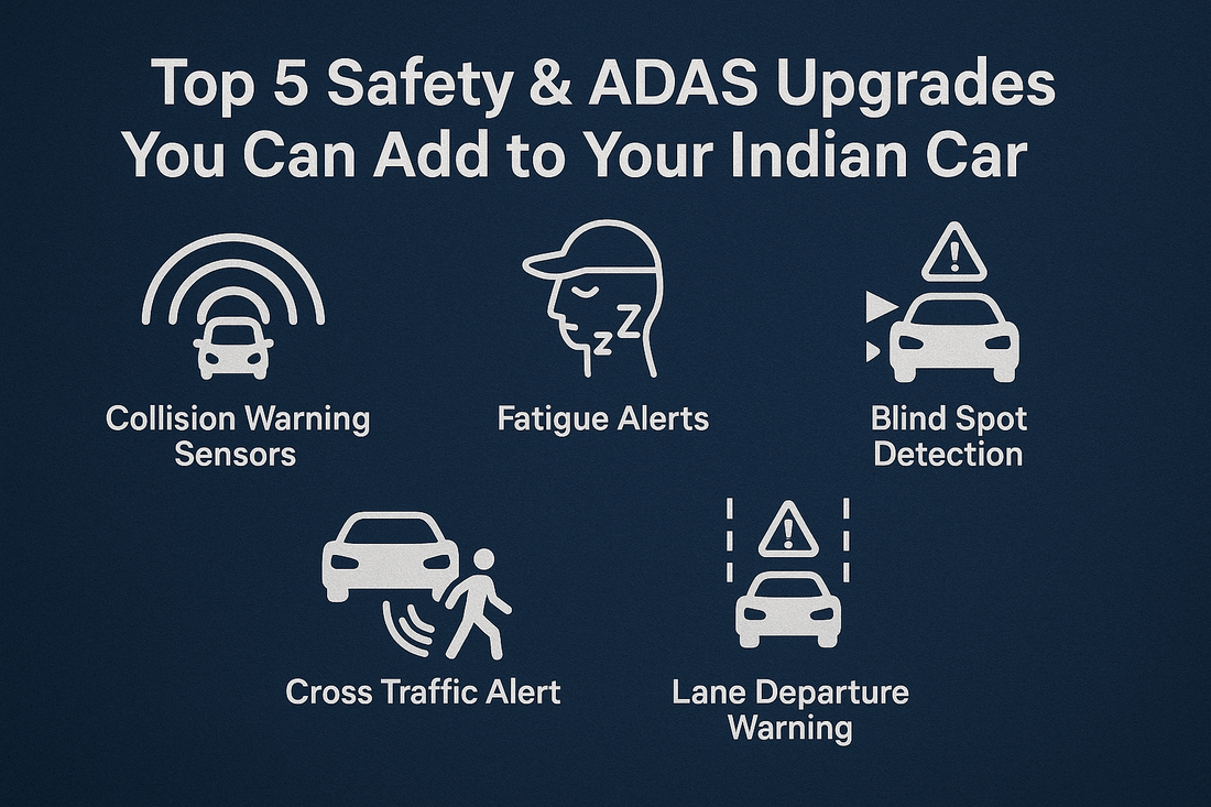 Top 5 Safety and ADAS Maintenance and Upgrades You Can Add to Your Car